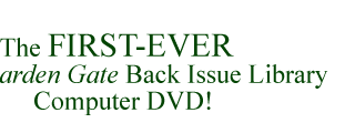 The FIRST-EVER Garden Gate Back Issue Library Computer DVD!